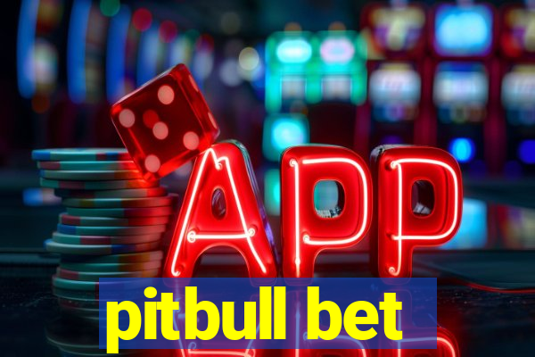 pitbull bet